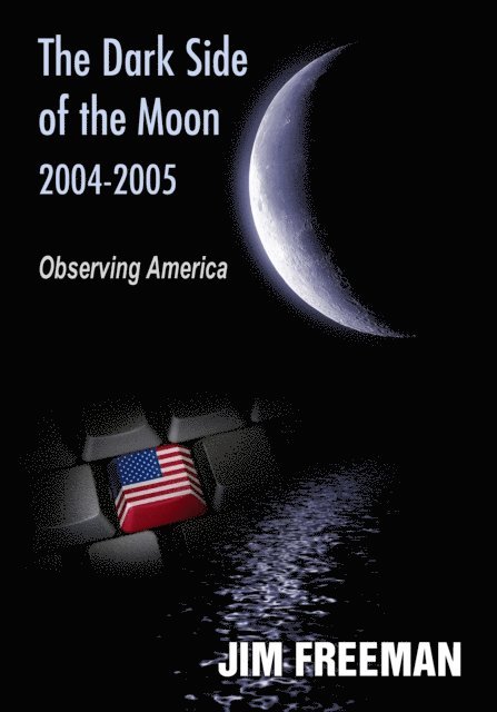 Jim Freeman - Dark Side of the Moon 2004-2005, E-bok