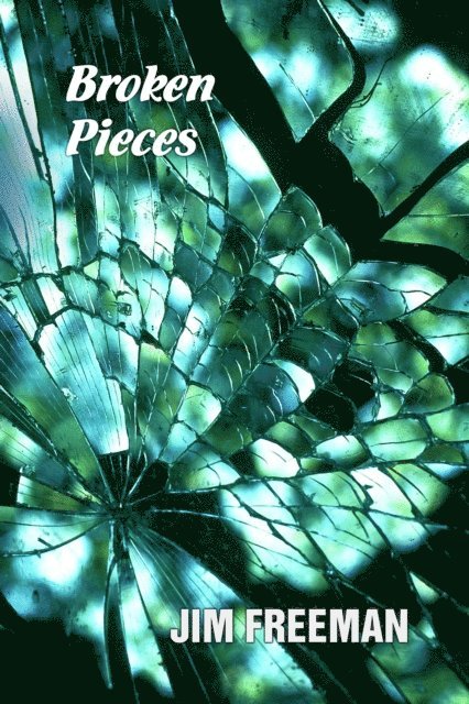 Jim Freeman - Broken Pieces, E-bok