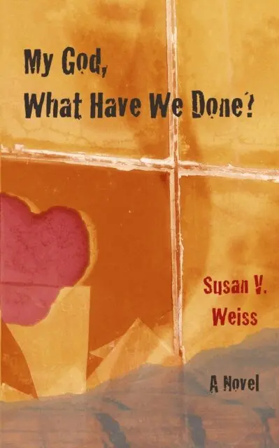 Susan V. Weiss - My God, What Have We Done?, E-bok. Tillgänglighet: Lägg i varukorg