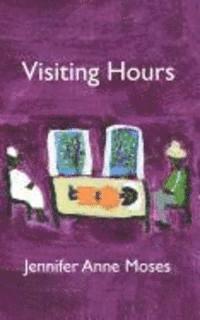 Jennifer Anne Moses - Visiting Hours, Häftad