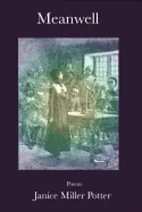 Janice Miller Potter - Meanwell: Poems, Häftad. Tillgänglighet: Lägg i varukorg