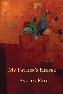 Andrew Potok - My Father's Keeper, Häftad. Tillgänglighet: Lägg i varukorg