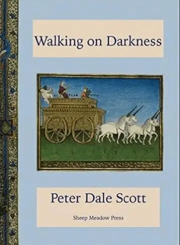 Peter Dale Scott - Walking on Darkness, Häftad. Tillgänglighet: Tillfälligt slut