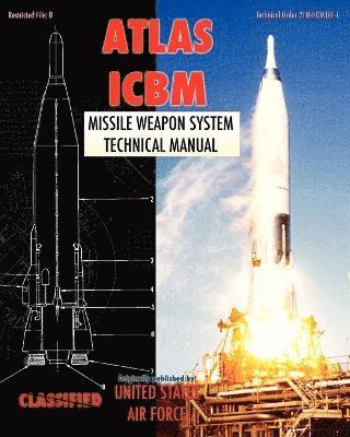 United States Air Force - Atlas ICBM Missile Weapon System Technical Manual, Häftad
