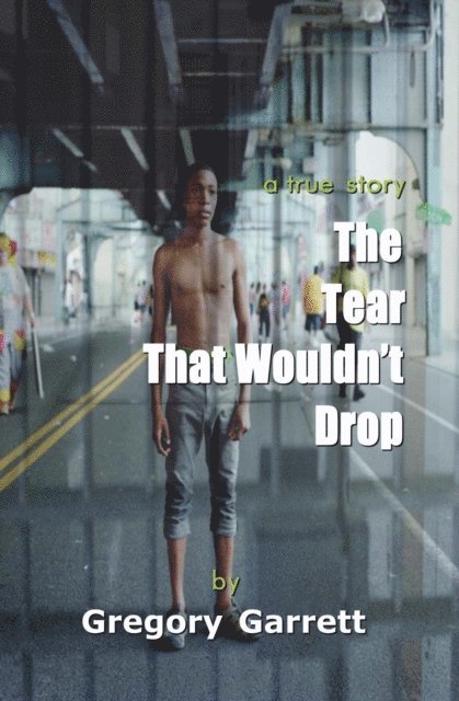 Gregory Garrett - Tear That Wouldn't Drop, E-bok