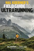 Hal Koerner's Field Guide To Ultrarunning