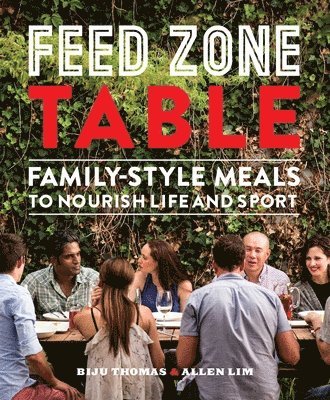 Feed Zone Table av Biju Thomas, Allen Lim