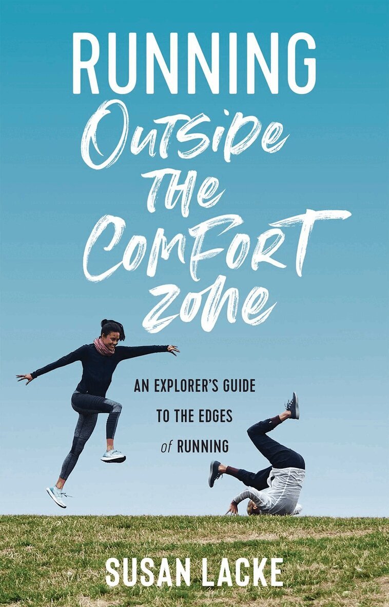 Susan Lacke - Running Outside the Comfort Zone, Häftad