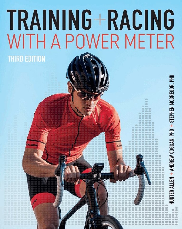 Hunter Allen, Andrew R. Coggan - Training and Racing with a Power Meter, Häftad