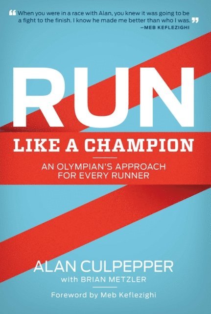 Brian Metzler, Alan Culpepper - Run Like a Champion, E-bok