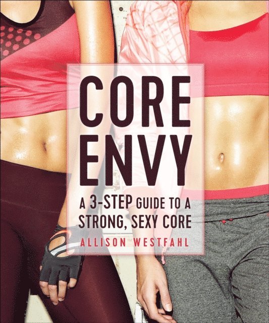 Allison Westfahl - Core Envy, E-bok