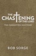 The Chastening of the Lord: The Forgotten Doctrine