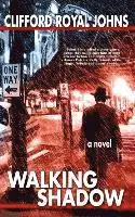 Clifford Royal Johns - Walking Shadow, Inbunden. Tillgänglighet: Lägg i varukorg