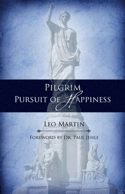 Leo Martin - Pilgrim Pursuit of Happiness, Häftad