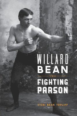 Vickie Bean Topliff - Willard Bean The Fighting Parson: The Rebirth of Mormonism in Palmyra, Häftad