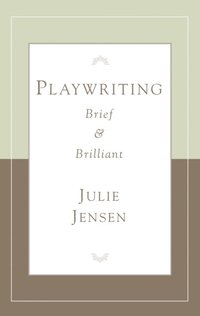 Playwriting Brief & Brilliant
