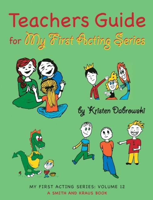 Kristen Dabrowski - Teacher's Guide for My First Acting Series, E-bok