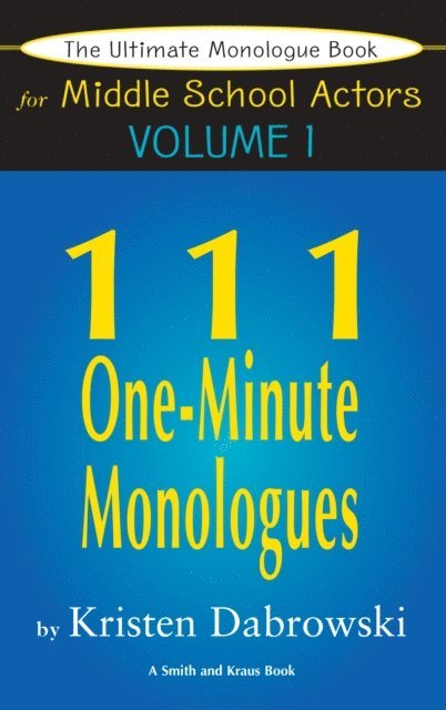 Kristen Dabrowski - Ultimate Monologue Book for Middle School Actors Volume I, E-bok