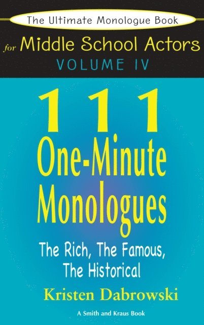 Kristen Dabrowski - Ultimate Monologue Book for Middle School Actors Volume IV, E-bok