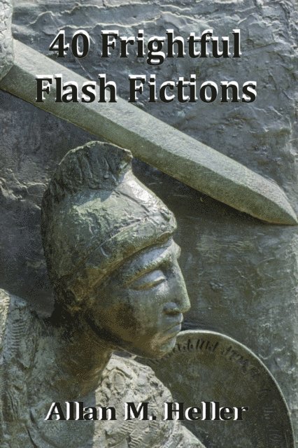 Allan M. Heller - 40 Frightful Flash Fictions, E-bok. Tillgänglighet: Lägg i varukorg