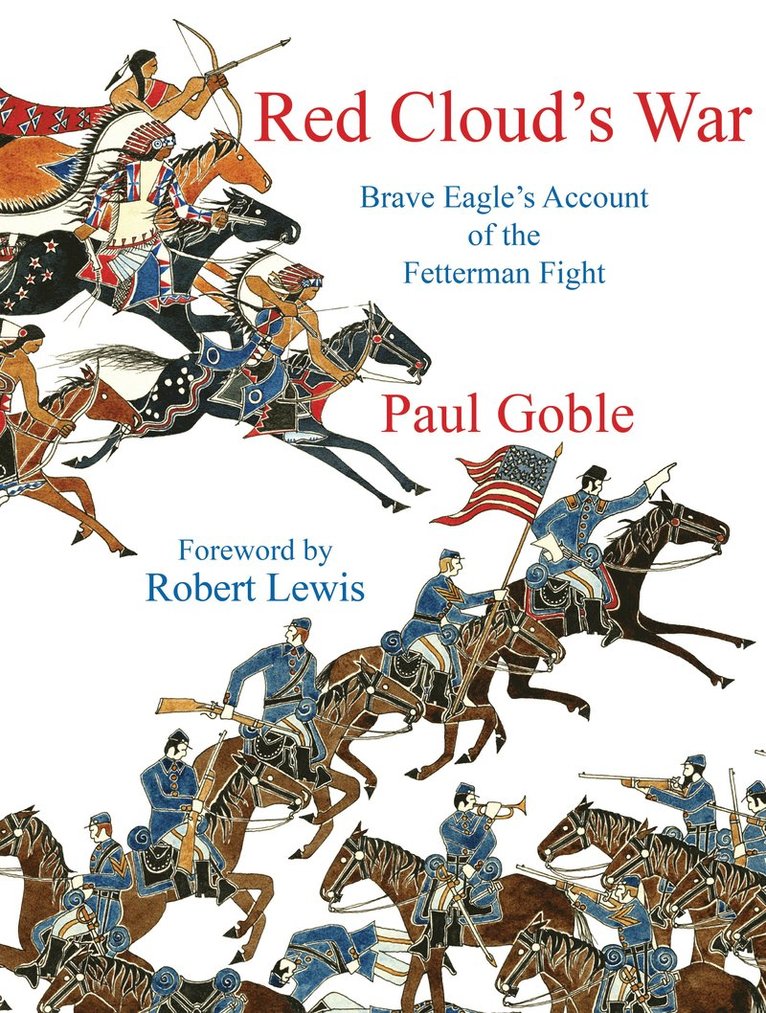 Paul Goble - Red Cloud’s War, Inbunden