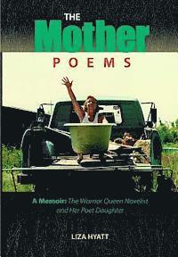 Liza Hyatt - The Mother Poems: A Memoir: The Warrior Queen Novelist and Her Poet Daughter, Häftad