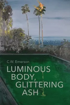 C W Emerson - Luminous Body, Glittering Ash, Häftad. Tillgänglighet: Lägg i varukorg