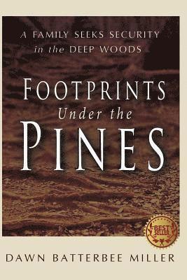 Dawn Batterbee Miller - Footprints Under the Pines, Häftad