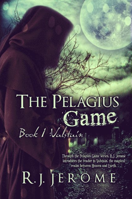 R.J. Jerome - Pelagius Game: Book One: Valstain, E-bok