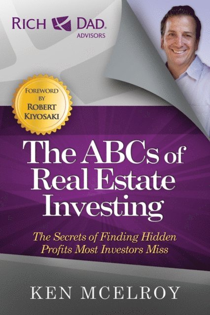 Ken McElroy - ABCs of Real Estate Investing: The Secrets of Finding Hidden Profits Most Investors Miss, E-bok