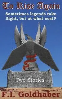 F. I. Goldhaber - To Rise Again: Two Stories, Häftad. Tillgänglighet: Lägg i varukorg