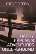 Harry Kaplan's Adventures Underground