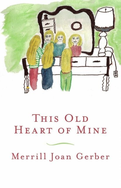 Merrill Joan Gerber - This Old Heart of Mine, E-bok. Tillgänglighet: Lägg i varukorg