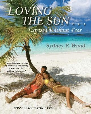 Loving the Sun . . .Exposed Without Fear
