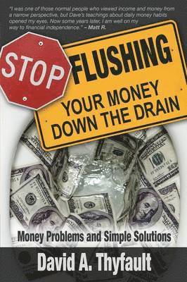 David a Thyfault - Stop Flushing Your Money Down the Drain, Häftad. Tillgänglighet: Lägg i varukorg