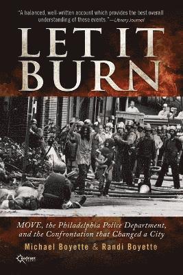 Michael Boyette, Randi Boyette - Let It Burn: MOVE, the Philadelphia Police Department, and the Confrontation that Changed a City, Häftad. Tillgänglighet: Lägg i varukorg