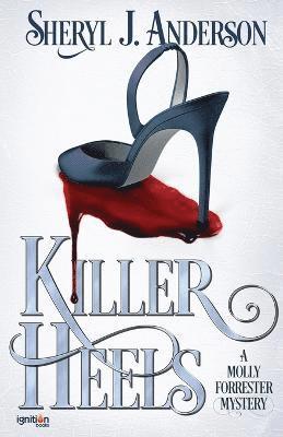 Sheryl J. Anderson - Killer Heels: A Molly Forrester Mystery, Häftad