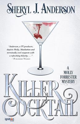 Sheryl J. Anderson - Killer Cocktail: A Molly Forrester Mystery, Häftad