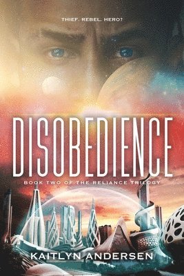 Kaitlyn Andersen - Disobedience: Book Two of the Reliance Trilogy, Häftad