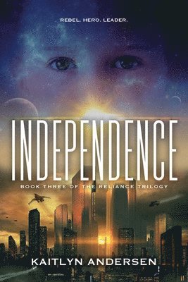 Kaitlyn Andersen - Independence: Book Three of the Reliance Trilogy, Häftad