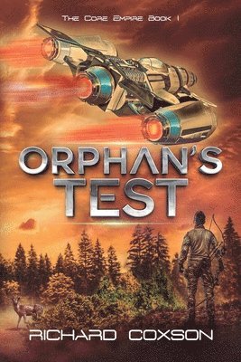 Richard Coxson - Orphan's Test: The Core Empire Book I, Häftad
