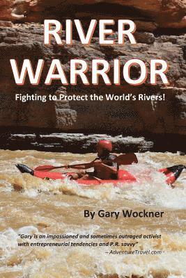 Gary Wockner - River Warrior: Fighting to Protect the World's Rivers, Häftad. Tillgänglighet: Lägg i varukorg