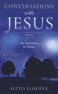 Alexis Eldridge - Conversations with Jesus: Book 2, Häftad. Tillgänglighet: Tillfälligt slut
