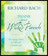 Richard Bach - Thank Your Wicked Parents, Inbunden. Tillgänglighet: Tillfälligt slut