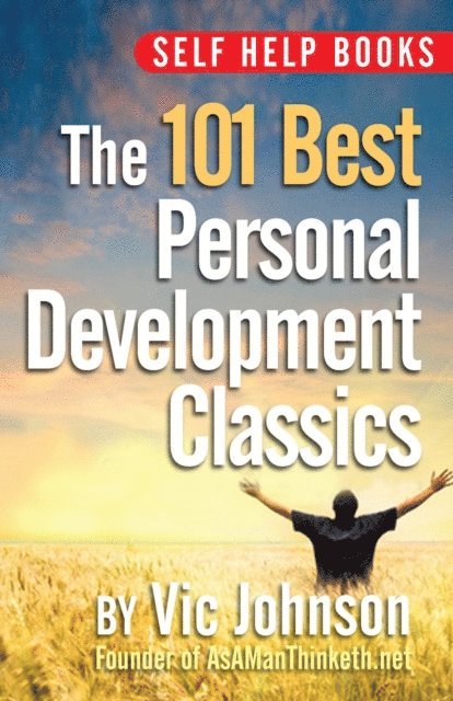 Vic Johnson - Self Help Books: The 101 Best Personal Development Classics, E-bok