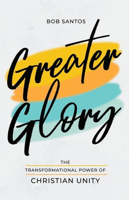 Bob Santos - Greater Glory, E-bok