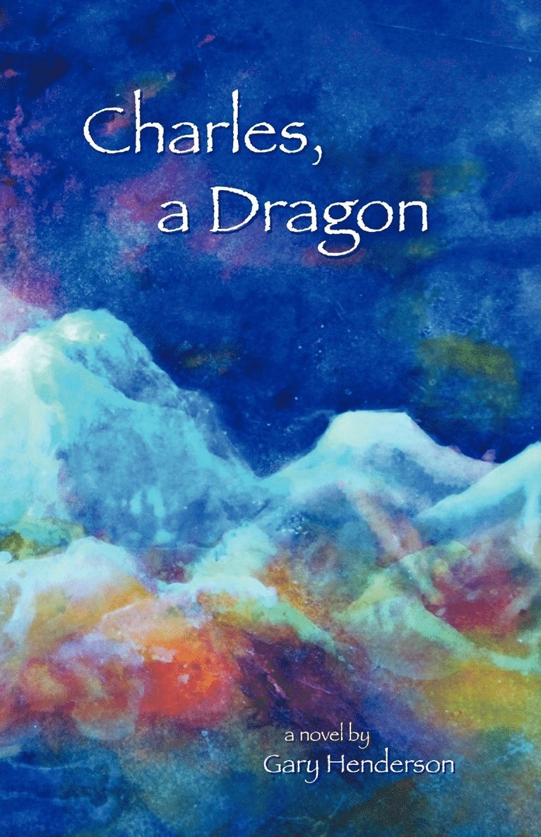 Gary L Henderson - Charles, A Dragon, Häftad