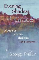 George Phifer - Evening Shades of Grace, Häftad