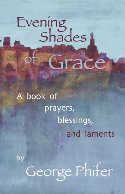 George Phifer - Evening Shades of Grace, E-bok