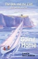 Gary L. Henderson - Going Home: The Oak and the Cliff: the Untold Stories, Book Two, Häftad